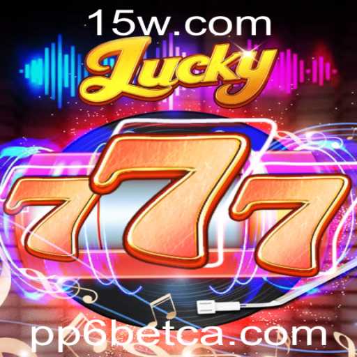 Descubra o Empolgante Jogo Lucky777 com PP6bet