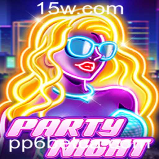 Explorando o Mundo de PartyNight: Uma Nova Sensação de Jogo com PP6bet